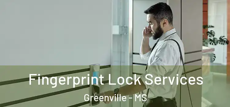 Fingerprint Lock Services Greenville - MS