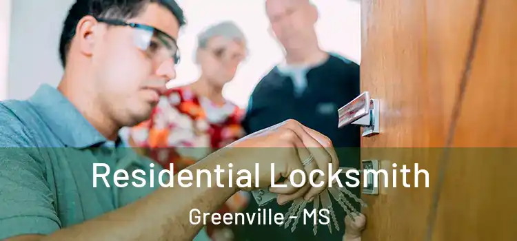 Residential Locksmith Greenville - MS